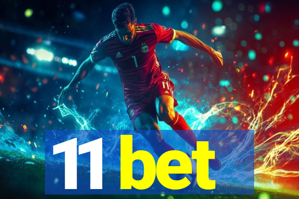 11 bet